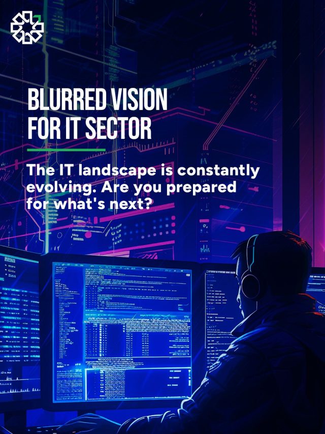 Blurred Vision for IT Sector