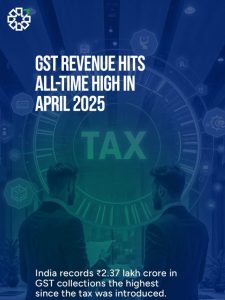 GST Revenue Hits All-Time High in April 2025