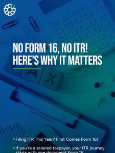 No Form 16, No ITR! Here’s Why It Matters