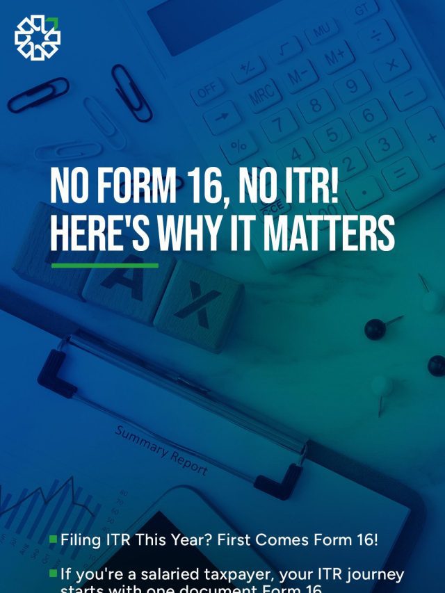 No Form 16, No ITR! Here’s Why It Matters