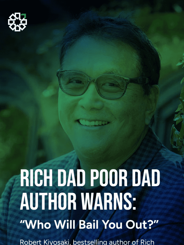 Rich Dad Poor Dad Author Warns: “Who Will Bail You Out?”