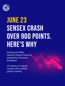 June 23 | Sensex Crash Over 900 Points. Here’s Why
