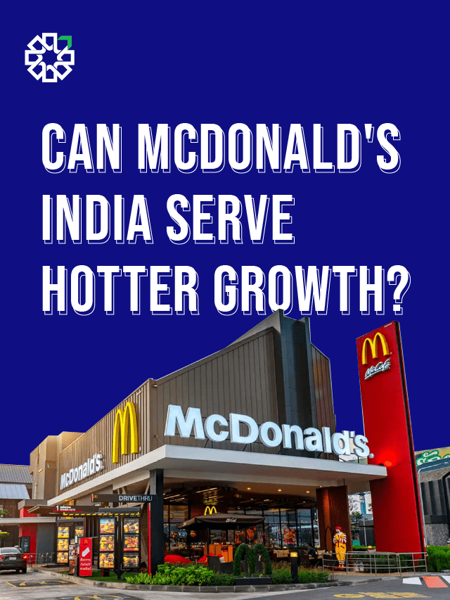 Can McDonald’s India Serve Hotter Growth?
