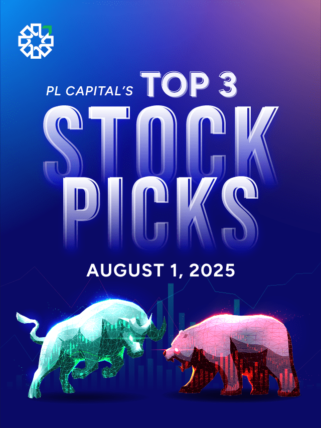 Top 3 Stock Picks for August 1 | By PL Capital
