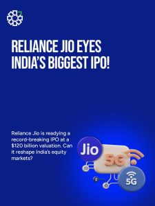 Reliance Jio Eyes India’s Biggest IPO!