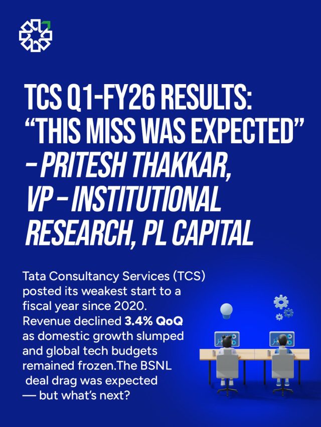 TCS Q1 FY26: Revenue Miss, Leadership Shift & What Lies Ahead | PL Capital