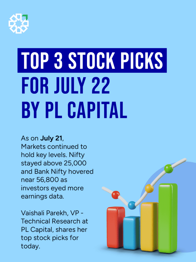 Top 3 Stock Picks for July 22 | By PL Capital