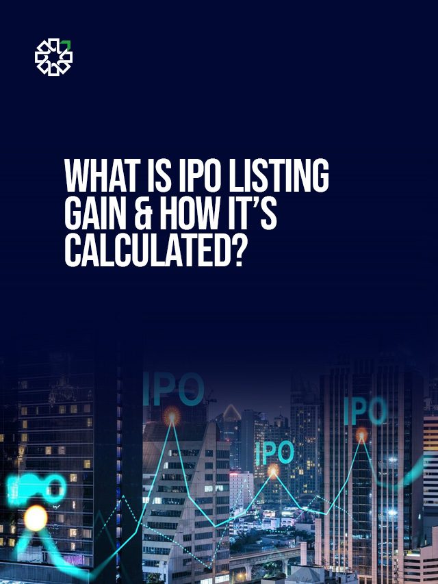 What is IPO Listing Gain & How It’s Calculated?