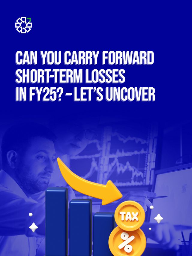 Can You Carry Forward Short-Term Losses in FY25? – Let’s Uncover