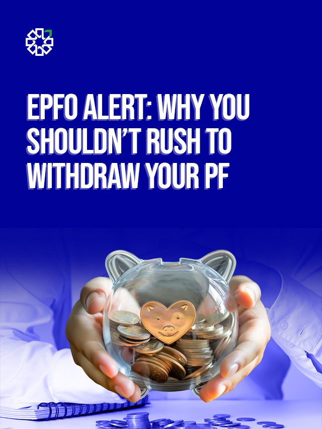 EPFO Alert: Why You Shouldn’t Rush to Withdraw Your PF