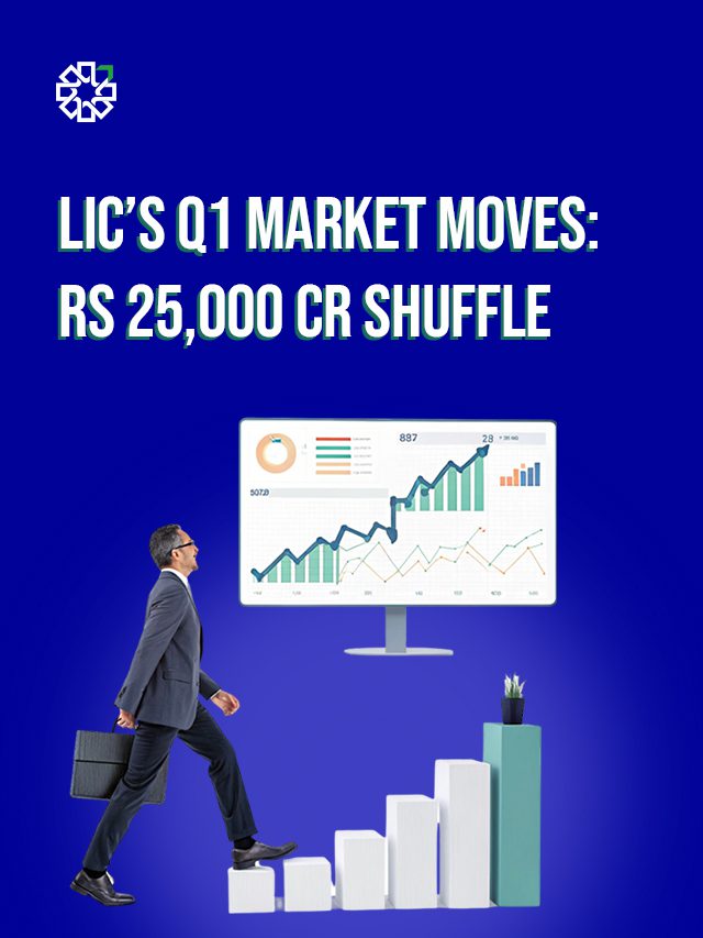 LIC’s Bold Q1 Moves – ₹25,000 Cr Invested in Markets