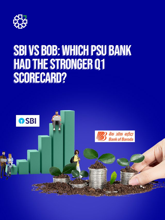 SBI vs BOB: Which PSU Bank Had the Stronger Q1 Scorecard?