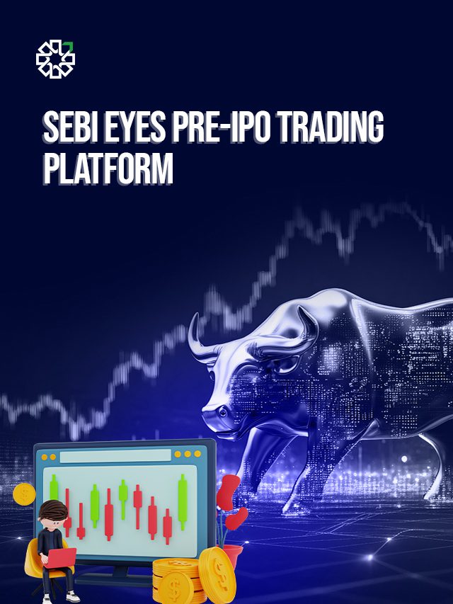 SEBI Eyes Pre-IPO Trading Platform