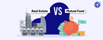 Difference between Real Estate vs Mutual Funds