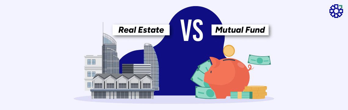 Difference between Real Estate vs Mutual Funds-02