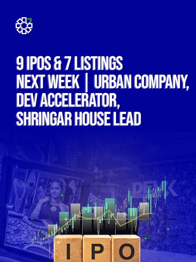 Upcoming IPOs Next Week: Urban Company, Dev Accelerator, Shringar House Among 9 Issues; 7 Listings Scheduled