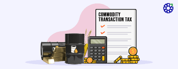 What is Commodity Transaction Tax?