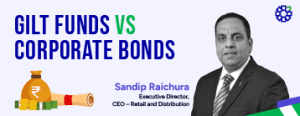 Gilt Funds vs Corporate Bonds: Sandip Raichura at PL Capital Explains How to Invest in 2025