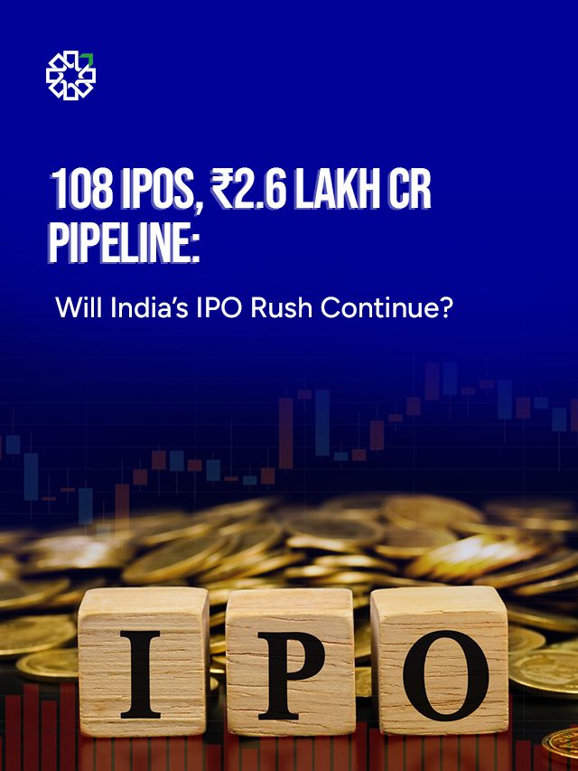 108 IPOs, ₹2.6 Lakh Cr Pipeline: Will India’s IPO Rush Continue?