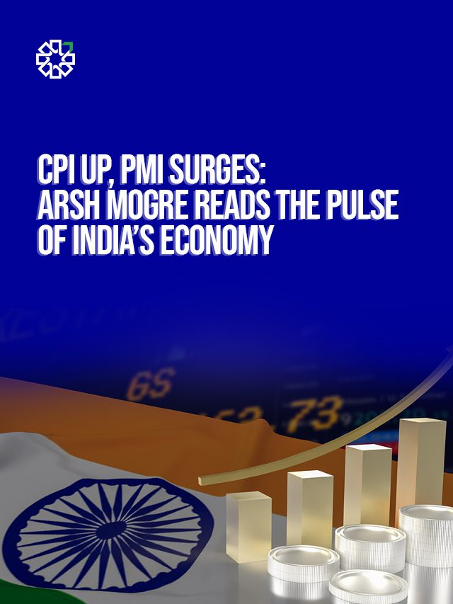 CPI Up, PMI Surges: Arsh Mogre Reads the Pulse of India’s Economy