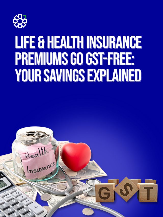 Life & Health Insurance Premiums Go GST-Free: Your Savings Explained