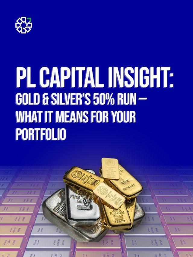 PL Capital Insight: Gold & Silver’s 50% Run — What It Means for Your Portfolio