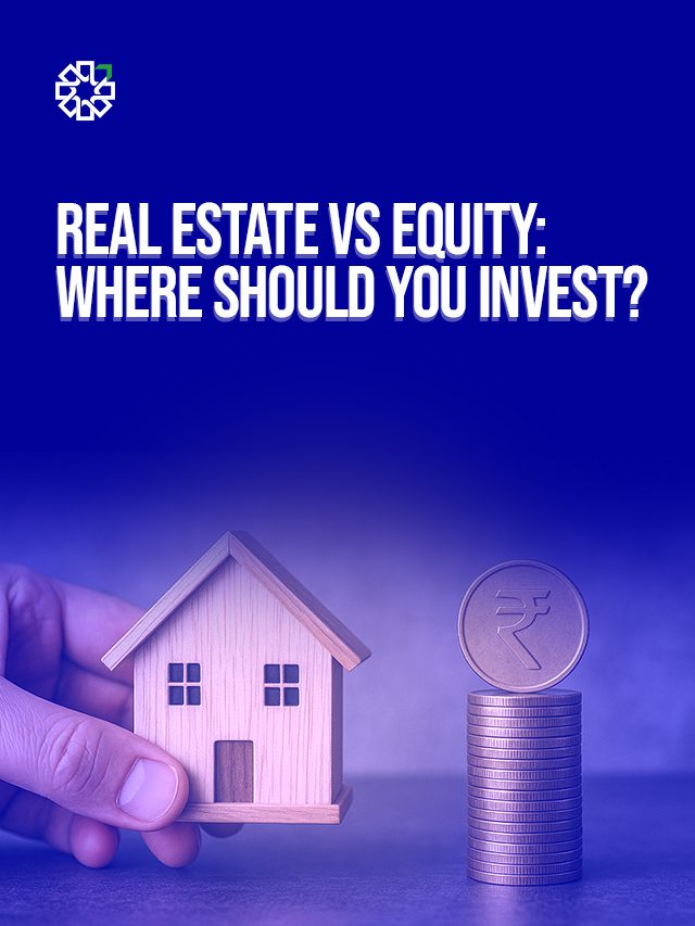 Real Estate vs Equity: Where Should You Invest?