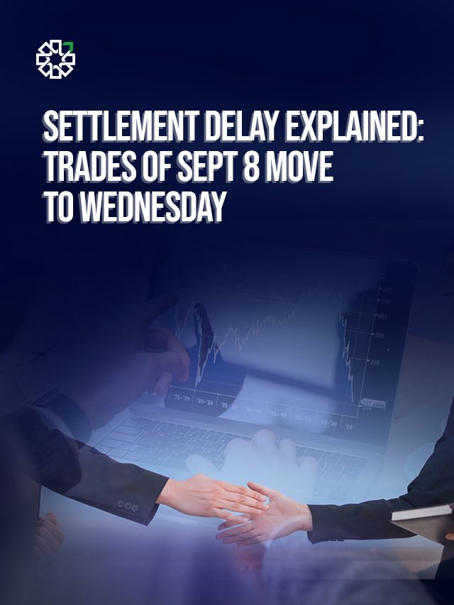 Settlement delay explained: Trades of Sept 8 move to Wednesday