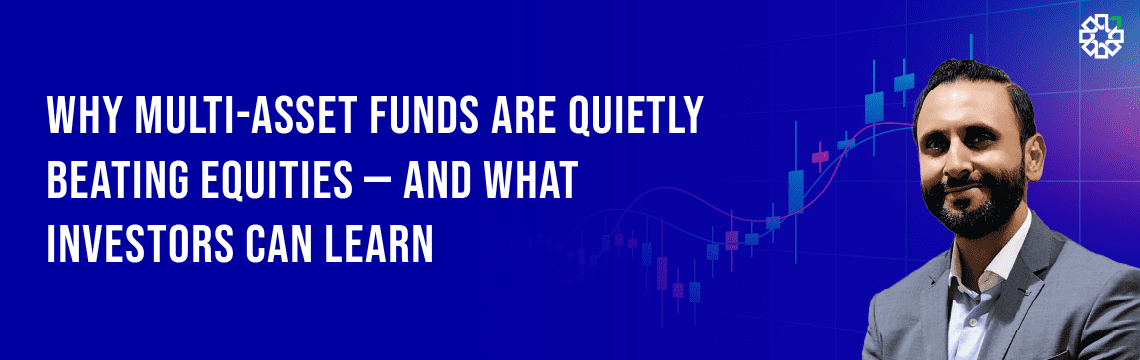 multi-asset-funds-vs-equities-why-investors-should-care-02