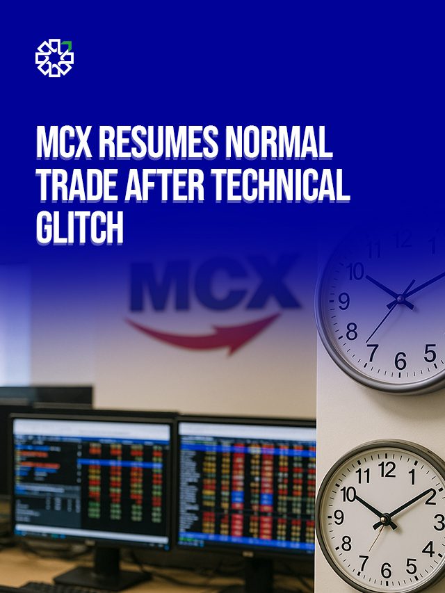 MCX Resumes Normal Trade After Technical Glitch