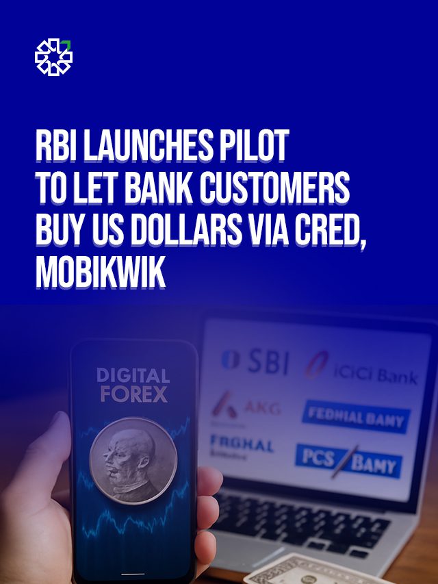 RBI Launches Pilot to Let Bank Customers Buy US Dollars via CRED, Mobikwik