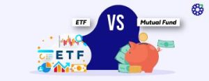 Difference Between Exchange Traded Funds (ETFs) vs Mutual Funds