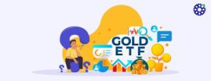 What is Gold ETF Fund and How to Invest in it?