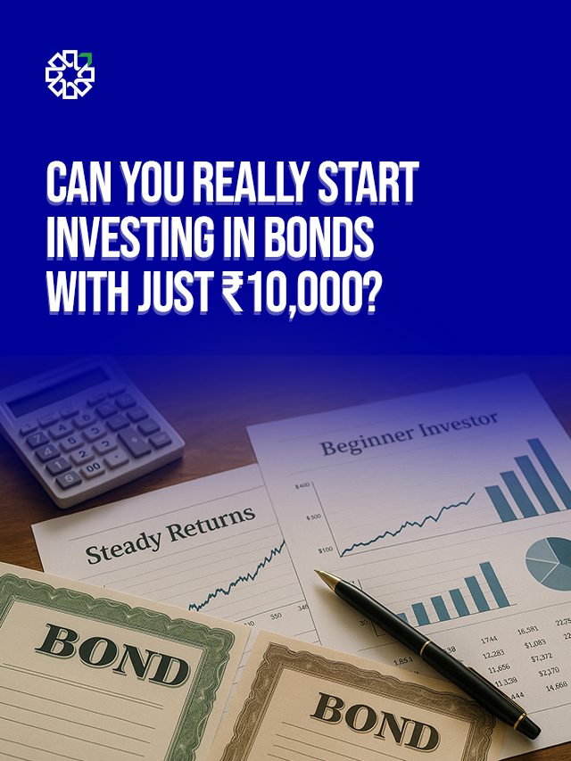 Can You Really Start Investing in Bonds with Just ₹10,000?
