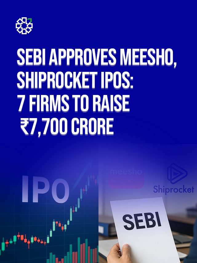 SEBI Approves Meesho, Shiprocket IPOs: 7 Firms to Raise ₹7,700 Crore