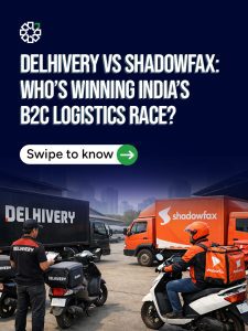 thumbnail - Delhivery vs Shadowfax Who’s Leading India’s B2C Logistics Race