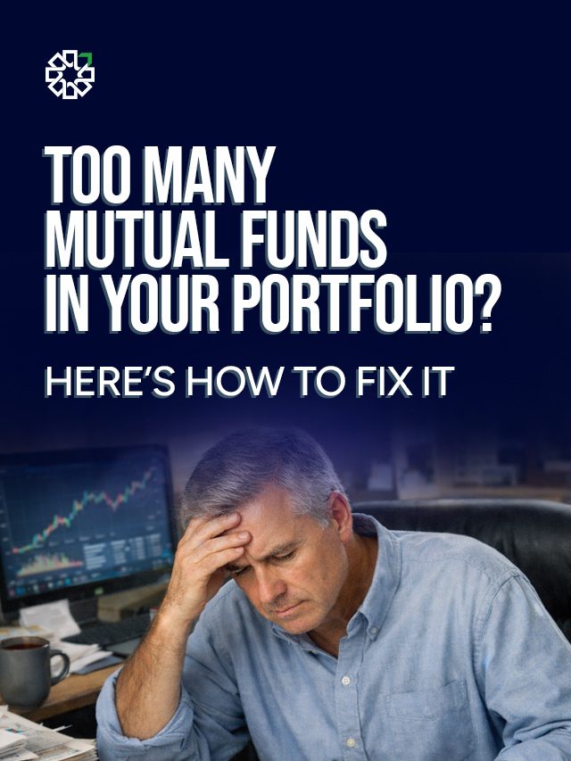 Too Many Mutual Funds in Your Portfolio? Here’s What to Do