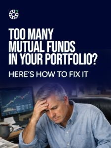 thumbnail - Too Many Mutual Funds in Your Portfolio Here’s What to Do