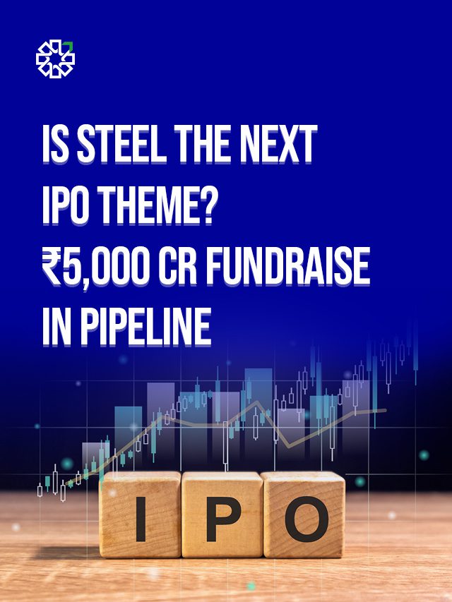 Steel IPO Boom Ahead? Get All Details Here