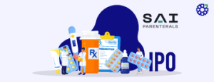 Sai Parenteral’s IPO: Key Things Every Investor Should Know Before Applying