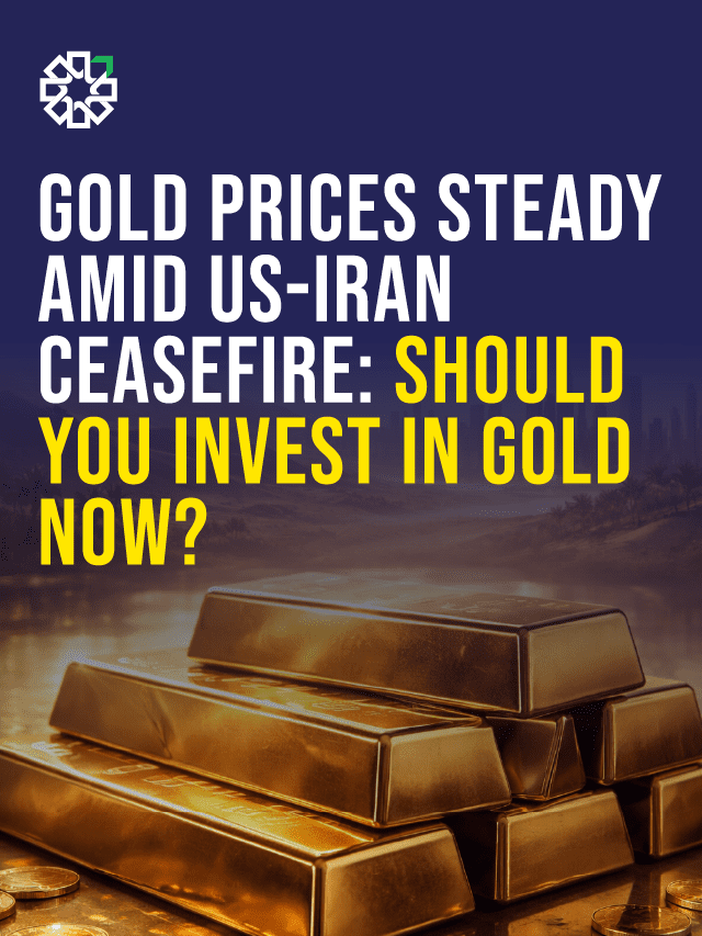Gold Prices Steady Amid US-Iran Ceasefire: Should You Invest in Gold Now?