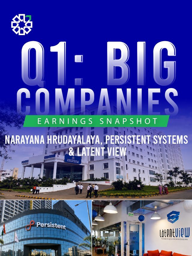 Q1 Earnings Snapshot: Narayana Hrudayalaya, Persistent Systems & Latent View | PL Capital